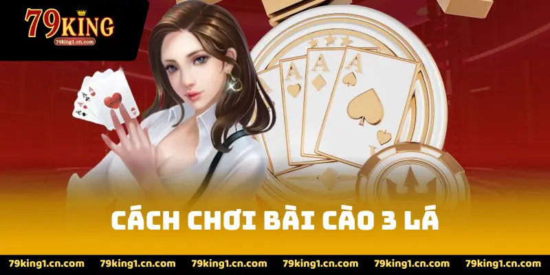 Cách Chơi Bài Cào 3 Lá