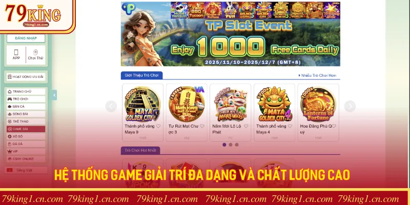 Kho game 79king đa dạng về số lượng, được đánh giá cao về chất lượng